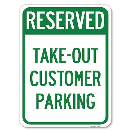 Signmission Reserved-Take-Out Customer Parking Heavy-Gauge Alum Rust Proof Parking Sign, 18" x 24", A-1824-23220 A-1824-23220
